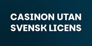 Casino Utan Svensk Licens En Omfattande Guide